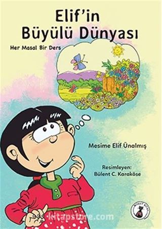 Elif'in Büyülü Dünyası / Her Masal Bir Ders