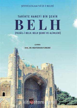 Tari̇hte Hanefi̇ Bi̇r Şehi̇r: Belh