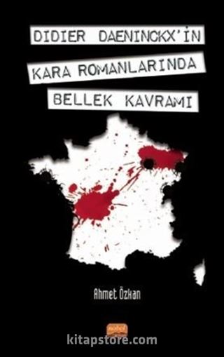 Didier Daeninckx'in Kara Romanlarında Bellek Kavramı