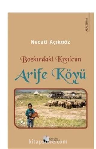 Bozkırdaki Kıvılcım Arife Köyü