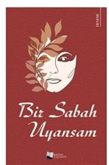 Bir Sabah Uyansam