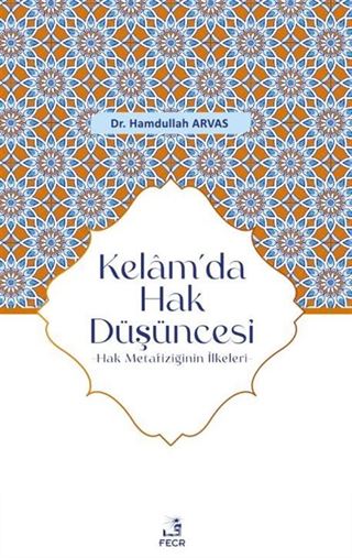 Kelam'da Hak Düşüncesi -Hak Metafiziğinin İlkeleri