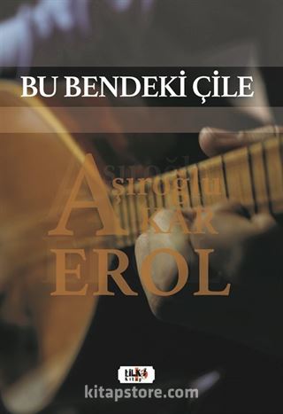 Bu Bendeki Çile