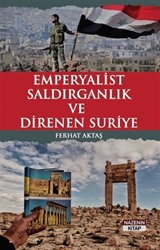 Emperyalist Saldırganlık Ve Direnen Suriye