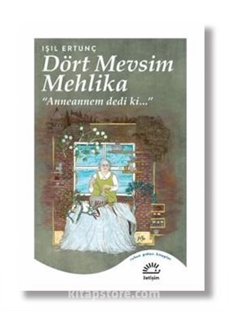 Dört Mevsim Melika ''Anneannem dedi ki...''