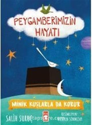 Minik Kuşlarla Da Korur - Peygamberimizin Hayatı