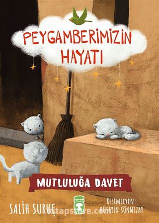 Mutluluğun İksiri - Peygamberimizin Hayatı