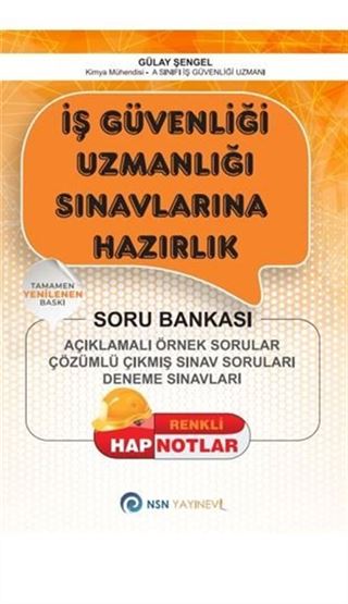 İş Güvenliği Uzmanlığı Sınavlarına Hazırlık / Açıklamalı Örnek Sorular - Çözümlü Çıkmış Sınav Soruları - Deneme Sınavları