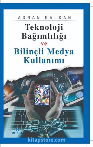 Teknoloji Bağımlılığı ve Bilinçli Medya Kullanımı