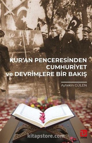 Kur'an Penceresinden Cumhuriyet ve Devrimlere Bir Bakış