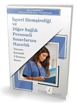 İşyeri Hemşireliği ve Diğer Sağlık Personeli Sınavlarına Hazırlık Tamamı Çözümlü 5 Deneme Sınavı