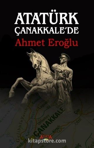 Atatürk Çanakkale'de