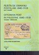 Filistin'de Osmanlı Postaları 1840 -1918 Cilt I Kudüs Ottoman Post in Palestine Vol.I Jerusalem