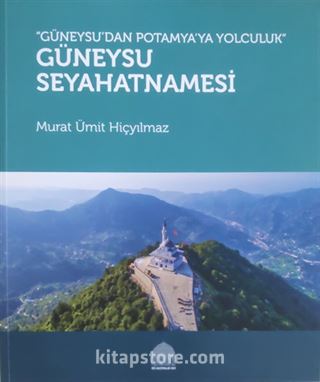 Güneysu'dan Potomya'ya Yolculuk - Güneysu Seyahatnamesi