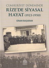 Cumhuriyet Döneminde Rize'de Siyasal Hayat (1923-1950)