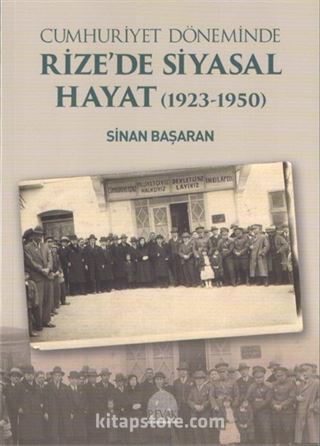 Cumhuriyet Döneminde Rize'de Siyasal Hayat (1923-1950)