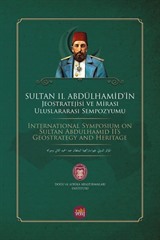 67 Sultan II. Abdülhamid'in Jeostratejisi ve Mirası Uluslararası Sempozyumu