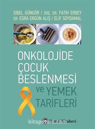 Onkolojide Çocuk Beslenmesi ve Yemek Tarifleri