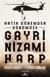 Antik Dönemden Günümüze Gayrinizami Harp