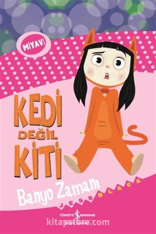 Kedi Değil Kiti / Banyo Zamanı