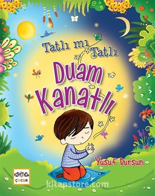 Tatlı Mı Tatlı Duam Kanatlı