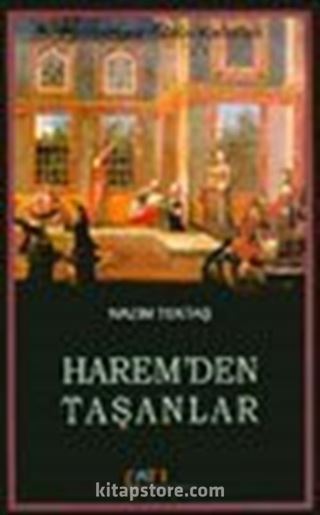 Harem'den Taşanlar : Padişahın Bütün Kadınları