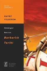 Sömürgeci Batı'nın Barbarlık Tarihi