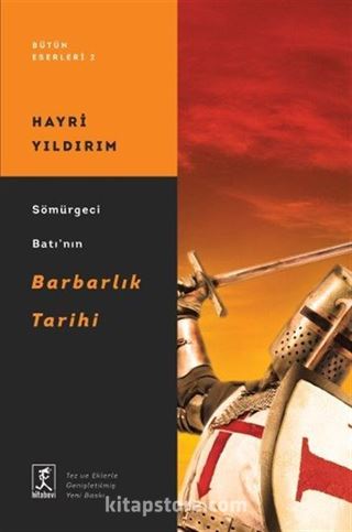 Sömürgeci Batı'nın Barbarlık Tarihi