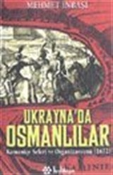 Ukrayna'da Osmanlılar Kamaniçe Seferi ve Organizasyonu (1672)