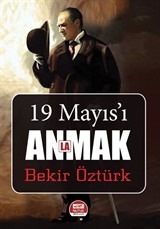 19 Mayıs'ı Anlamak