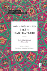 Yakîn ve İrfan Ehli İçin Îman Hakîkatleri (Ciltli)