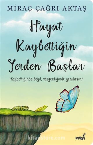 Hayat Kaybettiğin Yerden Başlar