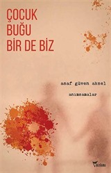 Çocuk, Buğu, Bir de Biz