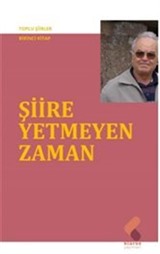 Şiire Yetmeyen Zaman / Toplu Şiirler 1