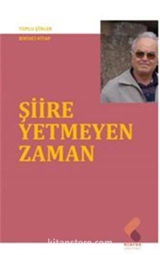 Şiire Yetmeyen Zaman / Toplu Şiirler 1