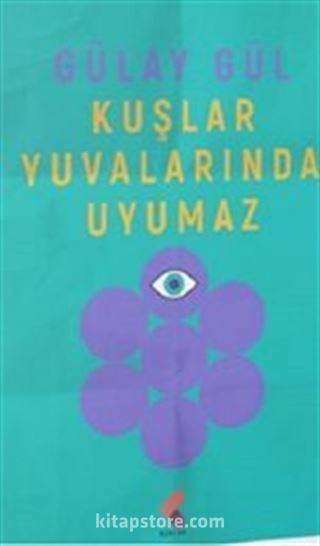 Kuşlar Yuvalarında Uyumaz