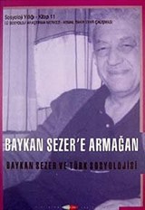 Baykan Sezer'e Armağan Baykan Sezer ve Türk Sosyoljisi İ.Ü. Sosyoloji Yıllığı 11