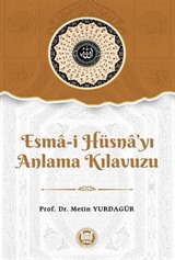 Esma-i Hüsna'yı Anlama Kılavuzu