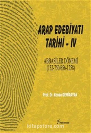 Arap Edebiyatı Tarihi IV Abbasiler Dönemi (132-750/656-1258)