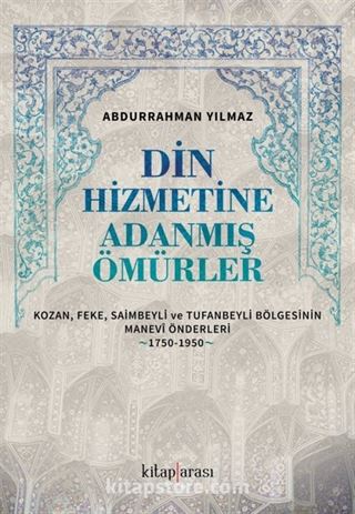 Din Hizmetine Adanmış Ömürler