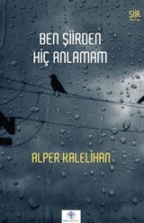 Ben Şiirden Hiç Anlamam