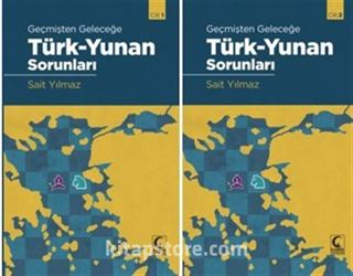 Geçmişten Geleceğe Türk-Yunan Sorunları (Cilt 1-2)