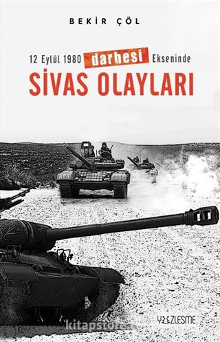 12 Eylül 1980 Darbesi Ekseninde Sivas Olayları