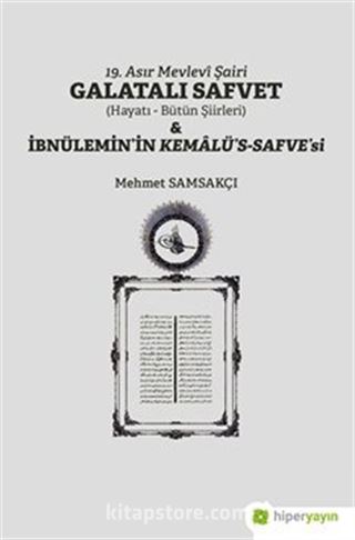 19. Asır Mevlevî Şairi Galatalı Safvet (Hayatı - Bütün Şiirleri)