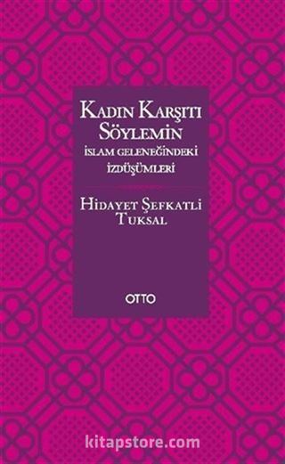 Kadın Karşıtı Söylemin İslam Geleneğindeki İzdüşümleri