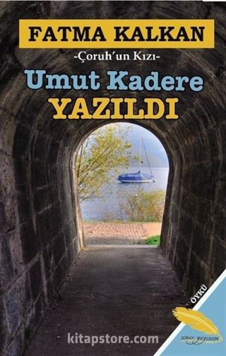 Umut Kadere Yazıldı