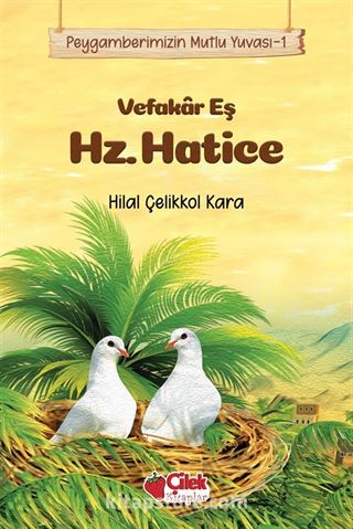 Vefakar Eş Hz. Hatice / Peygamberimizin Mutlu Yuvası 1