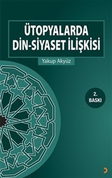 Ütopyalarda Din Siyaset İlişkisi