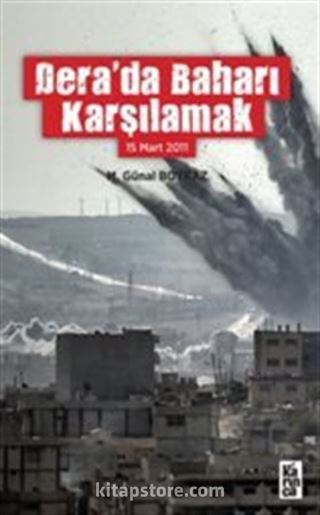 Dera'da Baharı Karşılamak (15 Mart 2011)