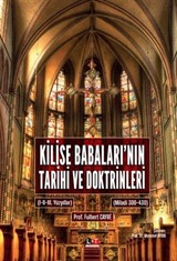 Kilise Babaları'nın Tarihi ve Doktrinleri (1-2 Kitap Tek Ciltte)